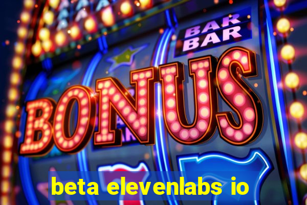 beta elevenlabs io